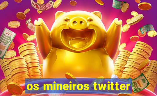 os mineiros twitter